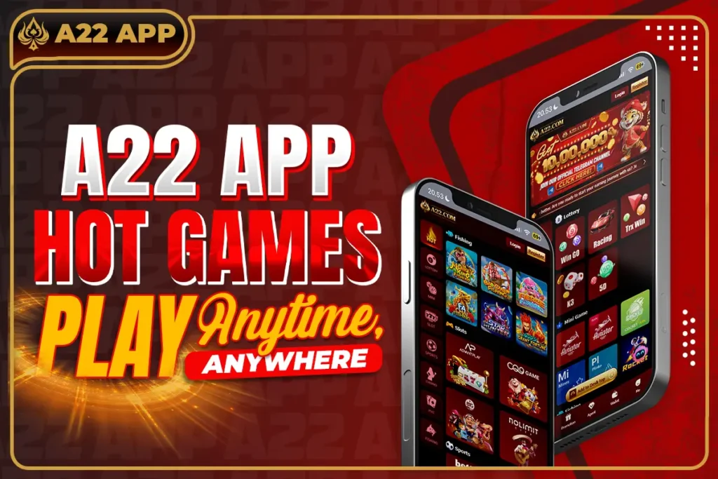 a22 app hot games